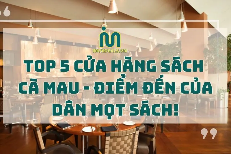 Top 5 cửa hàng sách Cà Mau 2025 - Điểm đến của dân mọt sách!