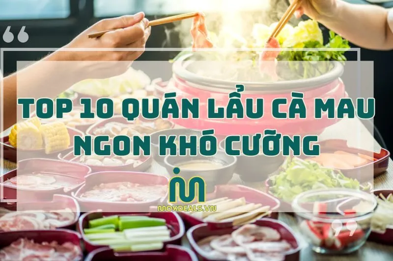 Top các quán lẩu Cà Mau ngon ngất ngây 2025