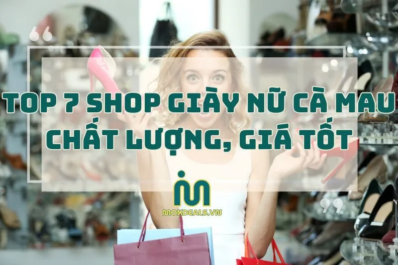 Top cửa hàng giày nữ Cà Mau đẹp nhất 2025: Giày MT, All Shoes, Juno