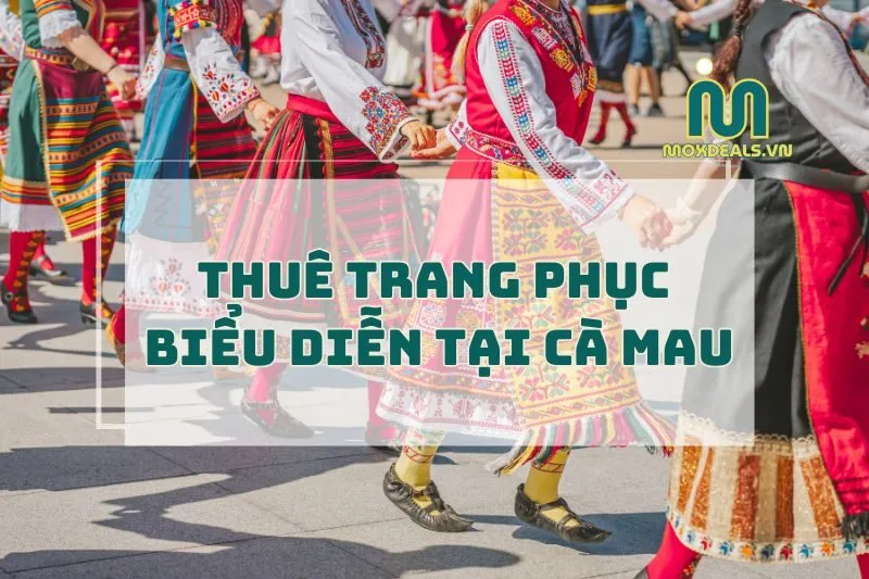 thuê trang phục biểu diễn tại cà mau