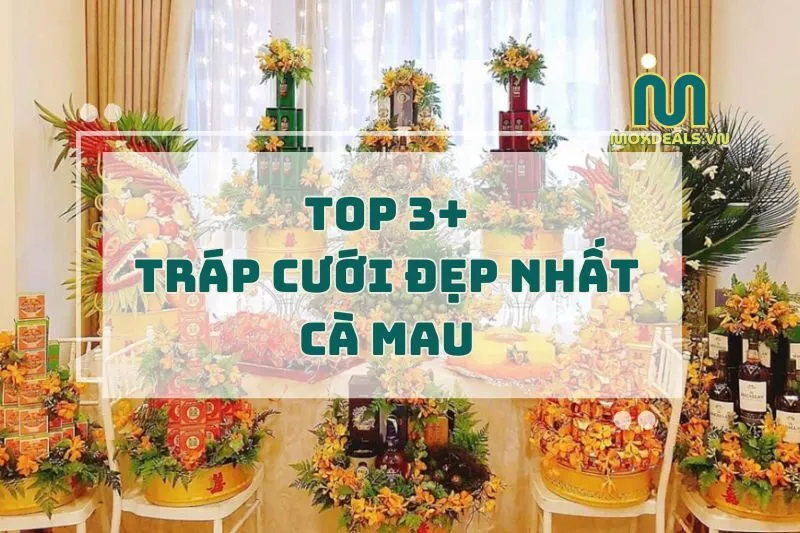 top 3+ tráp cưới đẹp nhất cà mau