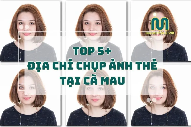 top 5+ địa chỉ chụp ảnh thẻ tại cà mau