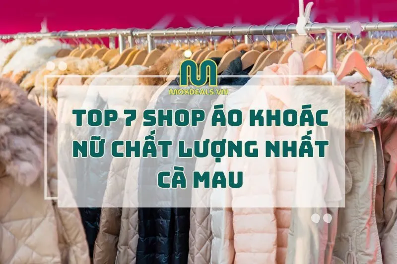 TOP 7 shop áo khoác nữ chất lượng nhất cà mau