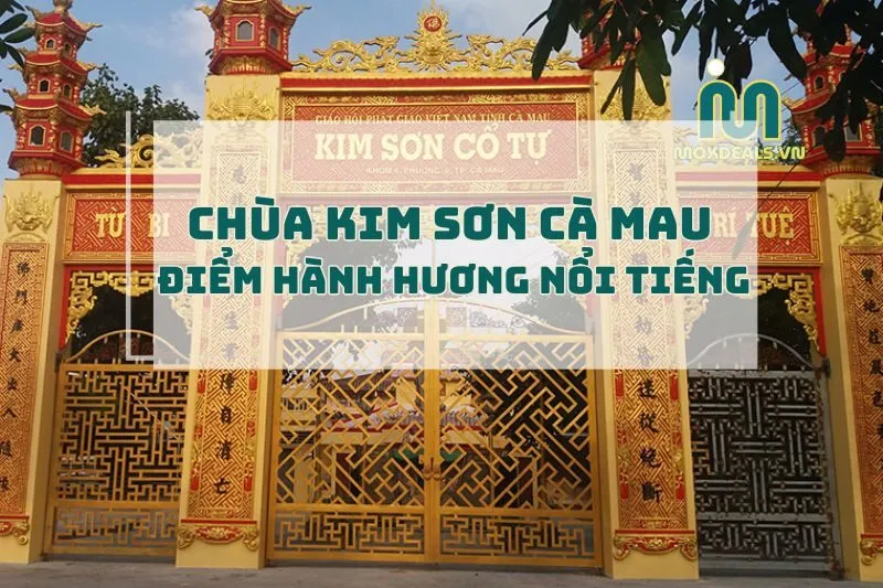 Chùa Kim Sơn Cà Mau - Điểm Hành Hương Không Thể Bỏ Lỡ 2025